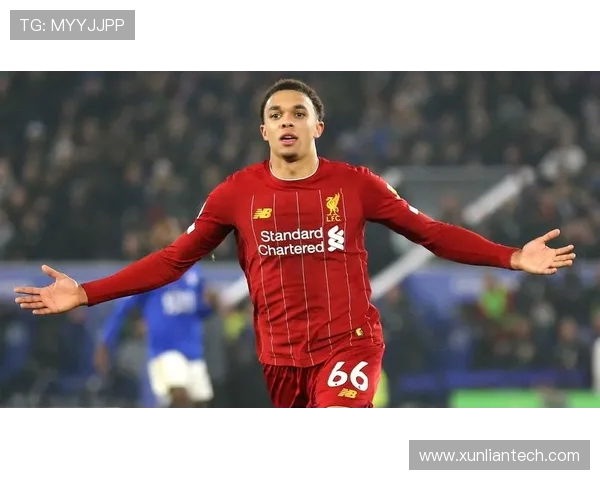 特伦特·亚历山大-阿诺德：从天赋少年到世界级右后卫的成长历程